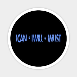 ican iwill imust Magnet